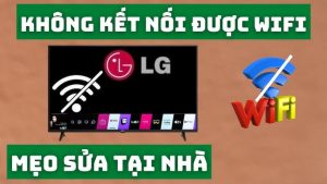 Tivi LG không tìm thấy wifi